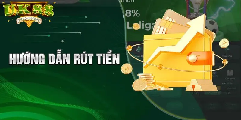 cac buoc rut tien uk88 hieu qua Các bước rút tiền UK88 hiệu quả