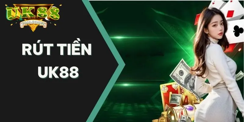 dieu ban can chu y khi rut tien uk88 Những điều bạn cần chú ý khi rút tiền UK88