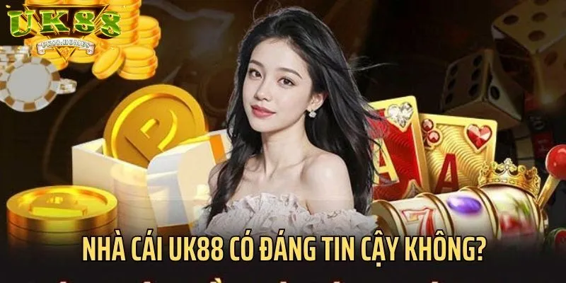 nhà cái UK88 có lừa không