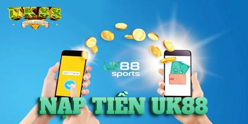 nhung ly do ban nen nap tien uk88 Những lý do bạn nên nạp tiền UK88