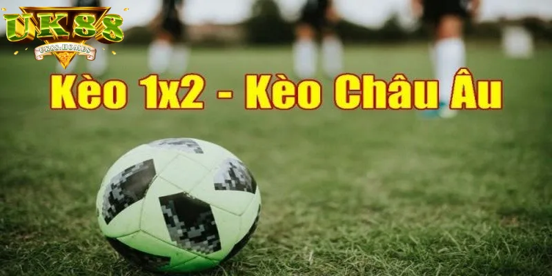 kinh nghiệm chơi kèo Châu Âu