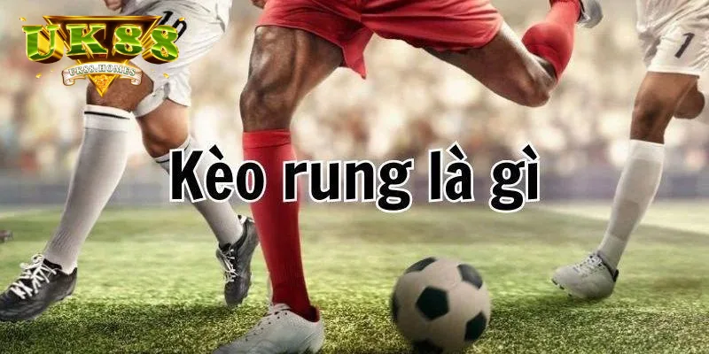 kèo rung